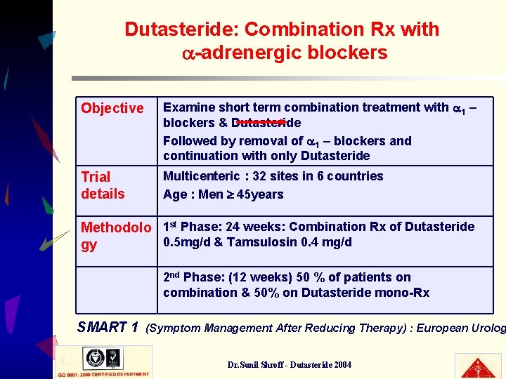 Dutasteride: Combination Rx with -adrenergic blockers Objective Examine short term combination treatment with 1