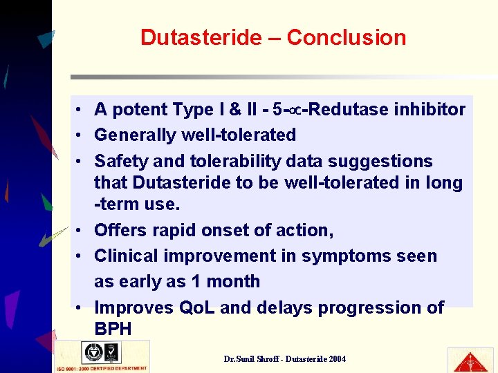 Dutasteride – Conclusion • A potent Type I & II - 5 - -Redutase