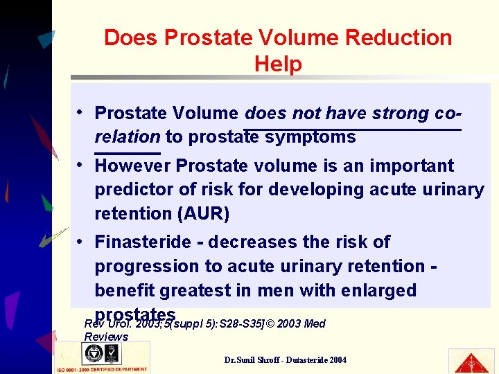 Does Prostate Volume Reduction Help • Prostate Volume does not have strong corelation to