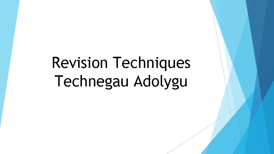 Revision Techniques Technegau Adolygu 