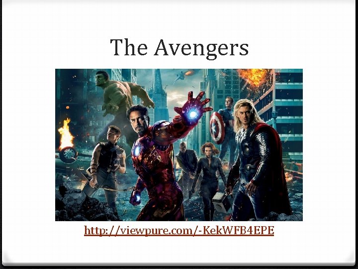 The Avengers http: //viewpure. com/-Kek. WFB 4 EPE 