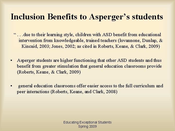 Inclusion Benefits to Asperger’s students “. . . due to their learning style, children