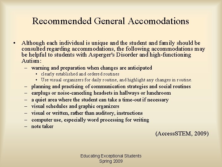 Recommended General Accomodations • Although each individual is unique and the student and family