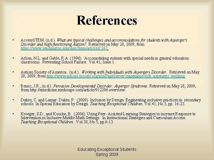 References • Access. STEM. (n. d. ). What are typical challenges and accommodations for