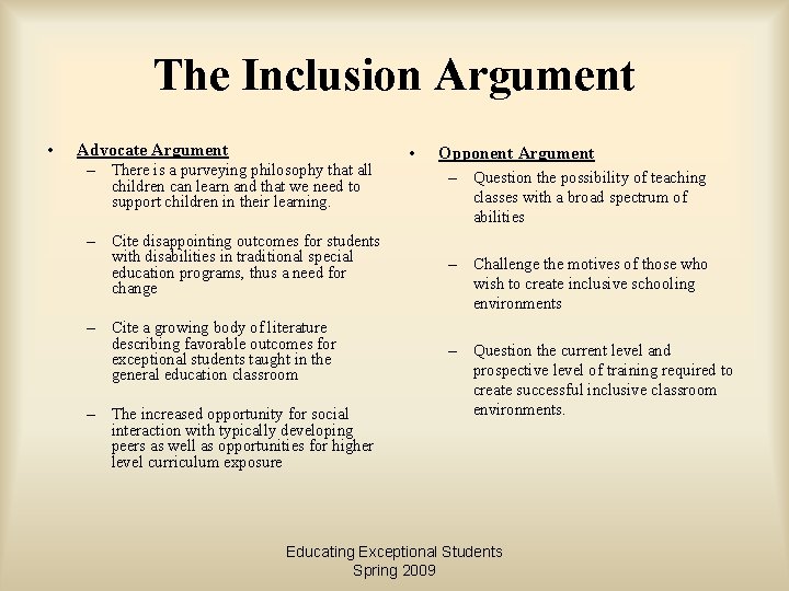 The Inclusion Argument • Advocate Argument – There is a purveying philosophy that all