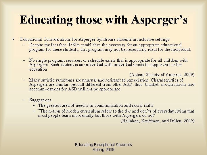 Educating those with Asperger’s • Educational Considerations for Asperger Syndrome students in inclusive settings: