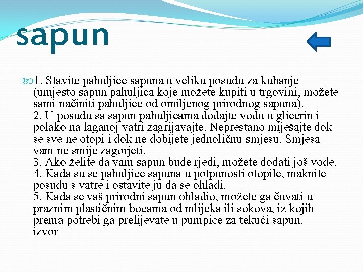 sapun 1. Stavite pahuljice sapuna u veliku posudu za kuhanje (umjesto sapun pahuljica koje