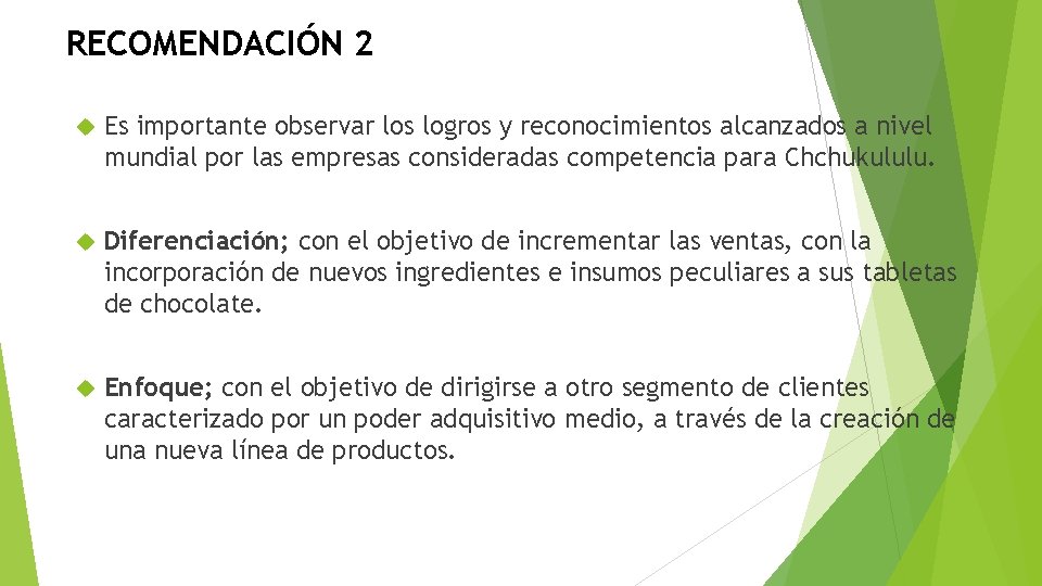 RECOMENDACIÓN 2 Es importante observar los logros y reconocimientos alcanzados a nivel mundial por