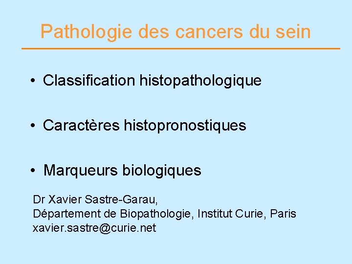 Pathologie des cancers du sein • Classification histopathologique • Caractères histopronostiques • Marqueurs biologiques