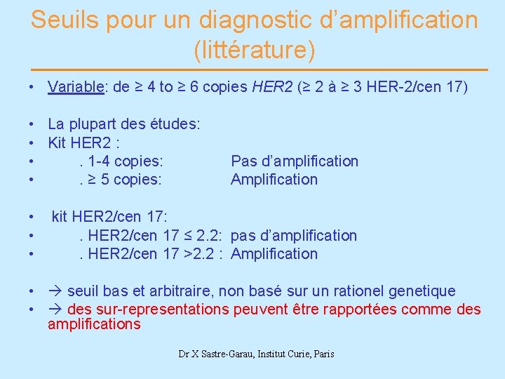 Seuils pour un diagnostic d’amplification (littérature) • Variable: de ≥ 4 to ≥ 6