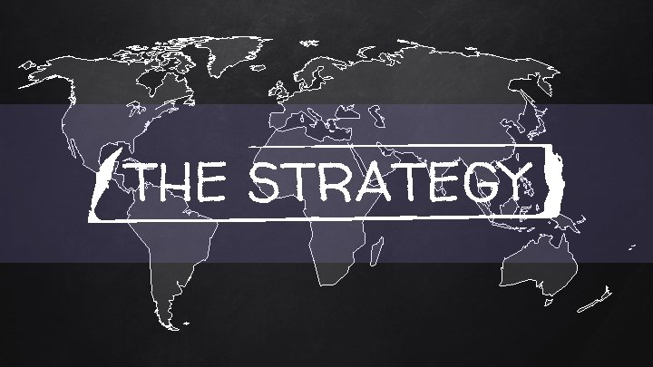 THE STRATEGY 