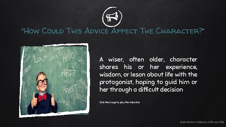 “How Could This Advice Affect The Character? ” A wiser, often older, character shares