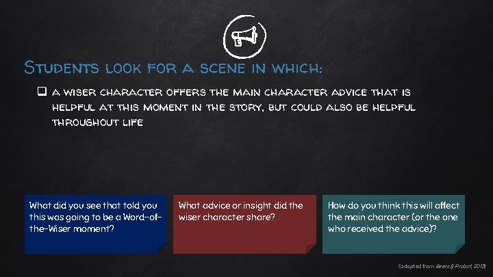 Students look for a scene in which: q a wiser character offers the main