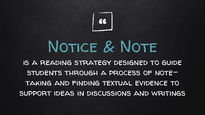 “ Notice & Note is a reading strategy designed to guide students through a
