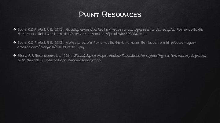 Print Resources v Beers, K. & Probst, R. E. (2015). Reading nonfiction: Notice &