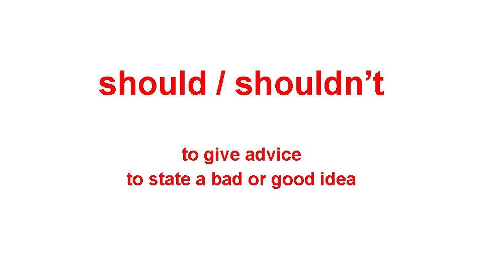 should shouldnt to give advice to state a