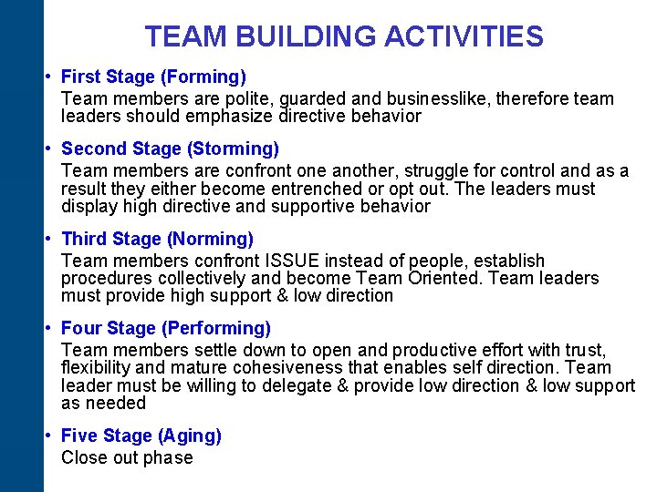 TEAM BUILDING ACTIVITIES • First Stage (Forming) Team members are polite, guarded and businesslike,