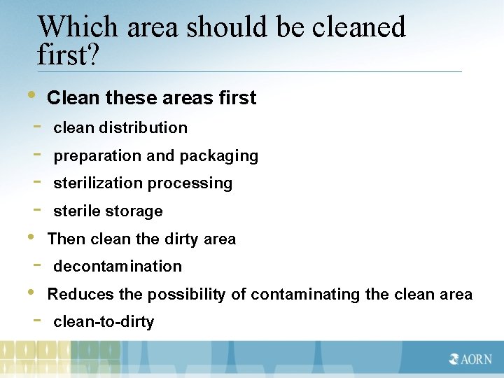 Which area should be cleaned first? • • • - Clean these areas first