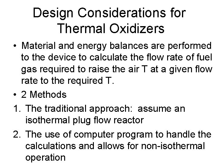 Design Considerations for Thermal Oxidizers • Material and energy balances are performed to the