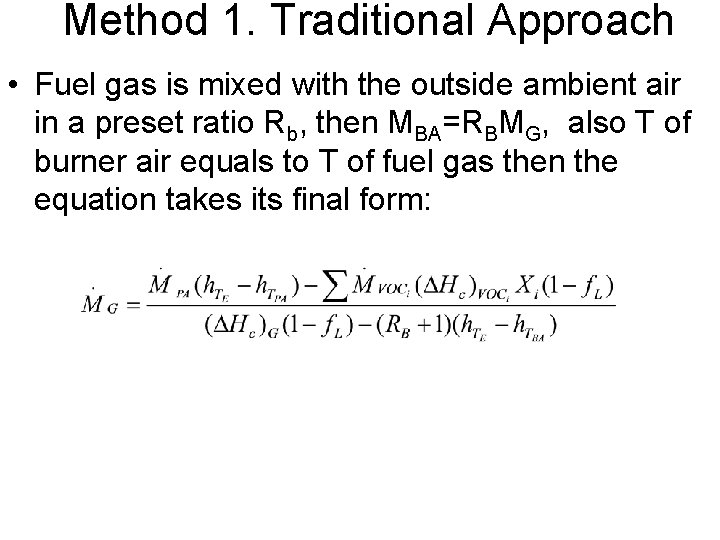 Method 1. Traditional Approach • Fuel gas is mixed with the outside ambient air