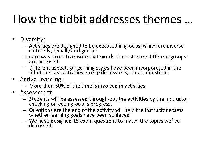 How the tidbit addresses themes … • Diversity: – Activities are designed to be