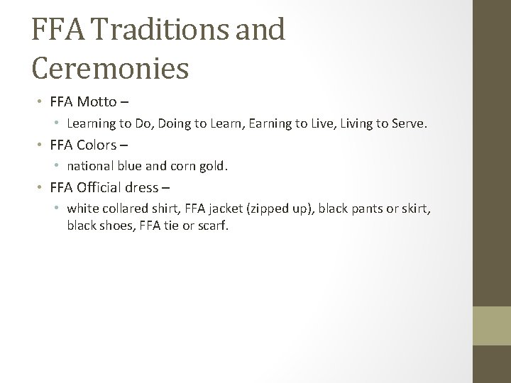 FFA Traditions and Ceremonies • FFA Motto – • Learning to Do, Doing to
