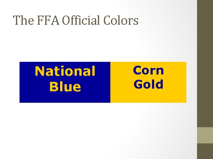 The FFA Official Colors National Blue Corn Gold 