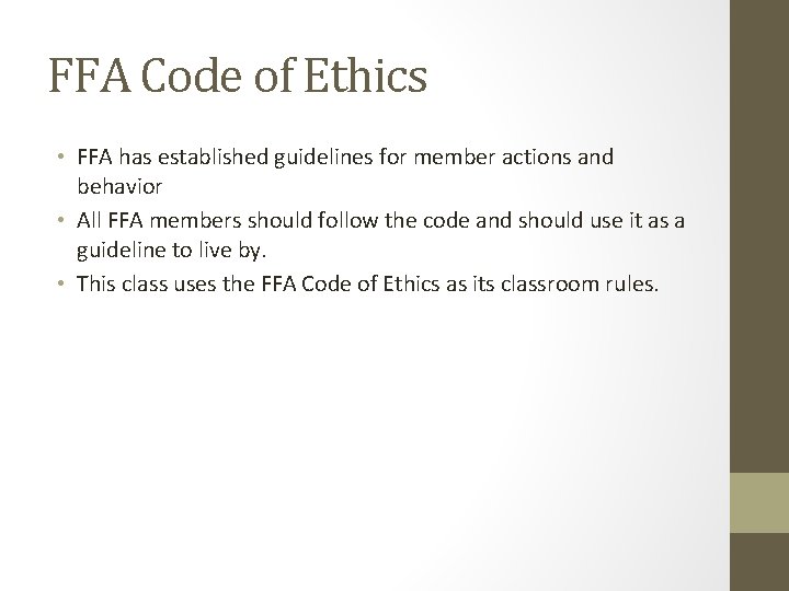 FFA Code of Ethics • FFA has established guidelines for member actions and behavior