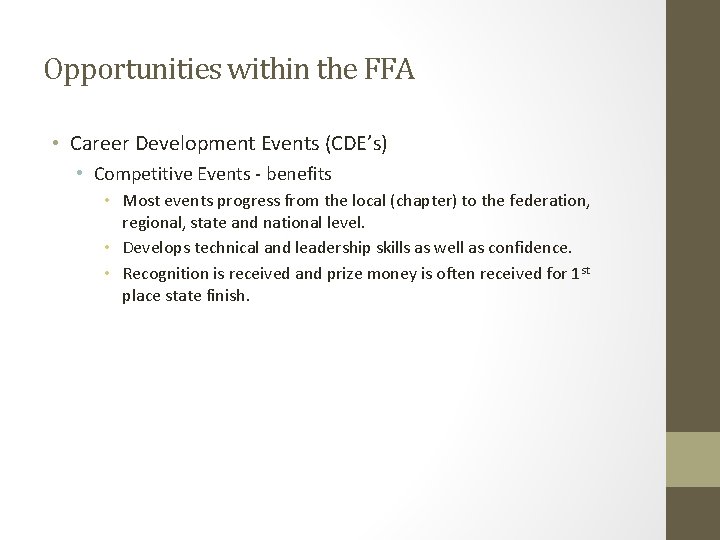 Opportunities within the FFA • Career Development Events (CDE’s) • Competitive Events - benefits