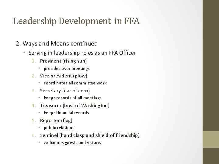 Leadership Development in FFA 2. Ways and Means continued • Serving in leadership roles