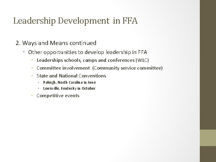 Leadership Development in FFA 2. Ways and Means continued • Other opportunities to develop