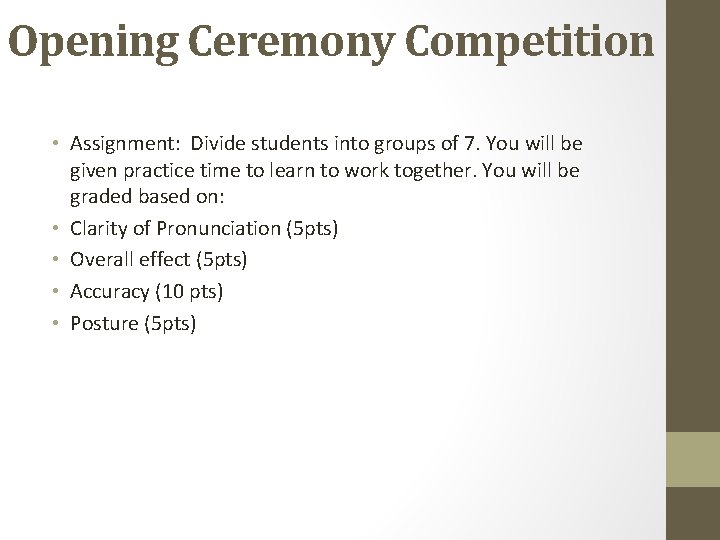 Opening Ceremony Competition • Assignment: Divide students into groups of 7. You will be