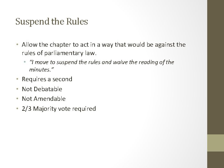 Suspend the Rules • Allow the chapter to act in a way that would