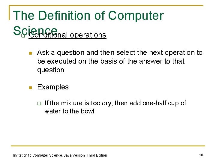 The Definition of Computer Science Conditional operations q n Ask a question and then The Definition of Computer Science Conditional operations q n Ask a question and then