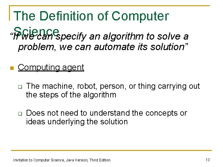 The Definition of Computer Science “If we can specify an algorithm to solve a The Definition of Computer Science “If we can specify an algorithm to solve a