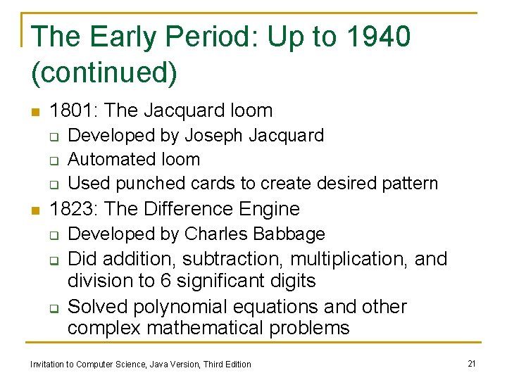 The Early Period: Up to 1940 (continued) n 1801: The Jacquard loom q q The Early Period: Up to 1940 (continued) n 1801: The Jacquard loom q q