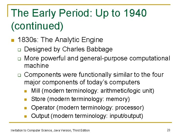 The Early Period: Up to 1940 (continued) n 1830 s: The Analytic Engine q The Early Period: Up to 1940 (continued) n 1830 s: The Analytic Engine q
