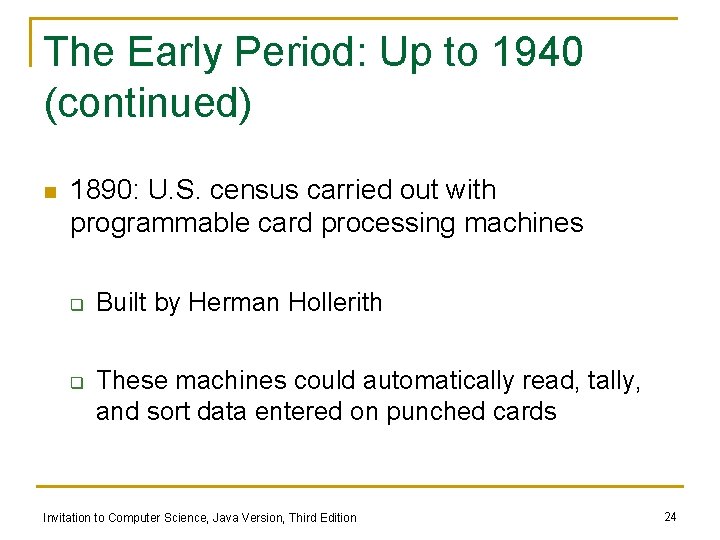 The Early Period: Up to 1940 (continued) n 1890: U. S. census carried out The Early Period: Up to 1940 (continued) n 1890: U. S. census carried out