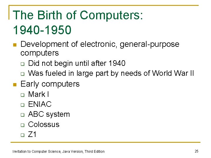 The Birth of Computers: 1940 -1950 n Development of electronic, general-purpose computers q q The Birth of Computers: 1940 -1950 n Development of electronic, general-purpose computers q q