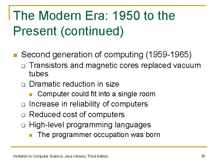 The Modern Era: 1950 to the Present (continued) n Second generation of computing (1959 The Modern Era: 1950 to the Present (continued) n Second generation of computing (1959