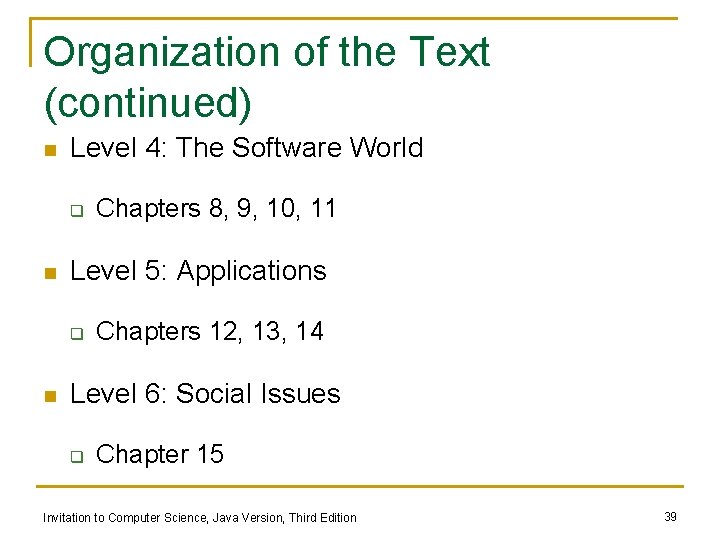 Organization of the Text (continued) n Level 4: The Software World q n Level Organization of the Text (continued) n Level 4: The Software World q n Level