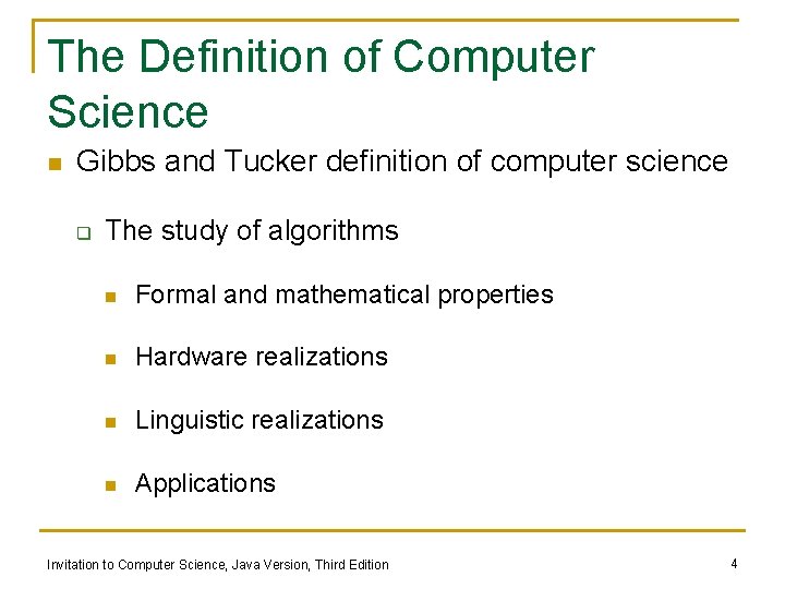 The Definition of Computer Science n Gibbs and Tucker definition of computer science q The Definition of Computer Science n Gibbs and Tucker definition of computer science q