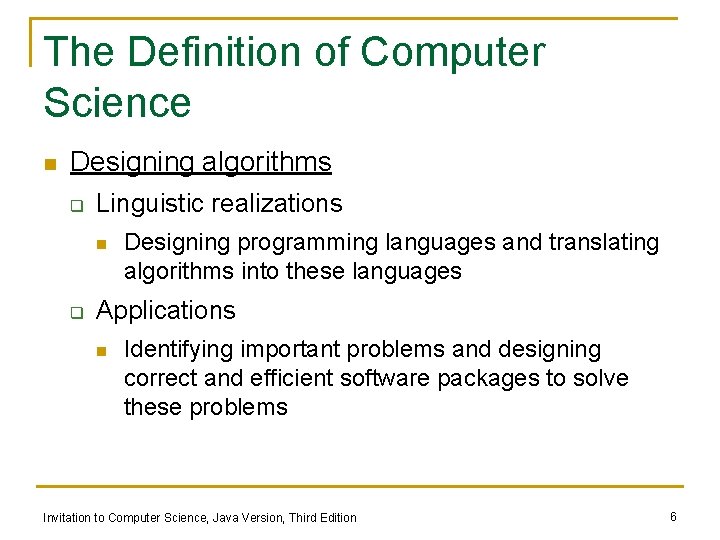 The Definition of Computer Science n Designing algorithms q Linguistic realizations n q Designing The Definition of Computer Science n Designing algorithms q Linguistic realizations n q Designing