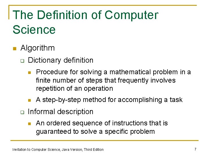The Definition of Computer Science n Algorithm q q Dictionary definition n Procedure for The Definition of Computer Science n Algorithm q q Dictionary definition n Procedure for