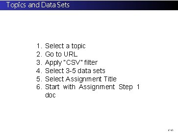 Topics and Data Sets 1. 2. 3. 4. 5. 6. Select a topic Go