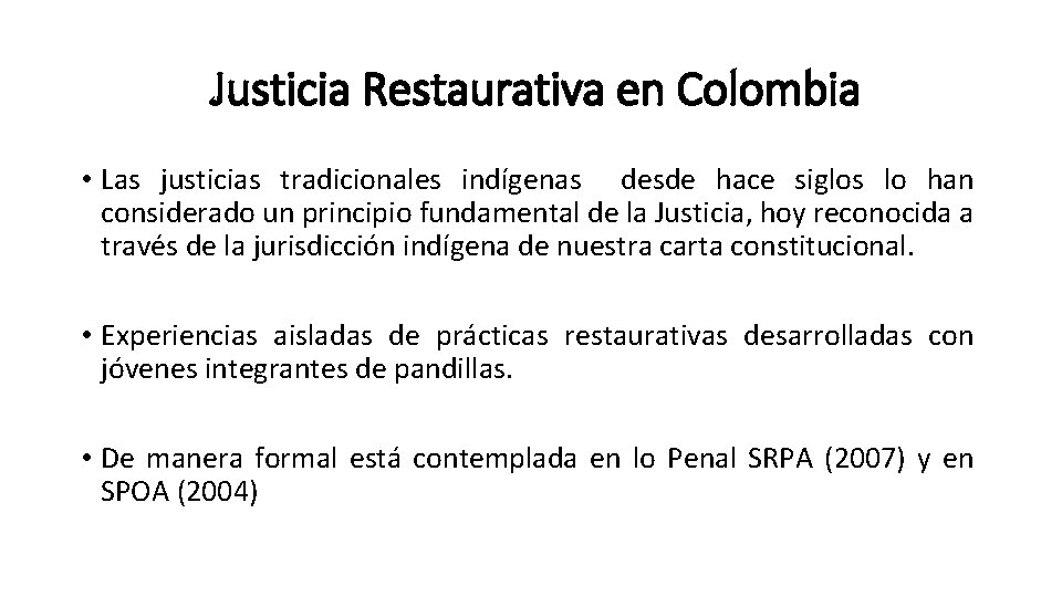 Justicia Restaurativa en Colombia • Las justicias tradicionales indígenas desde hace siglos lo han