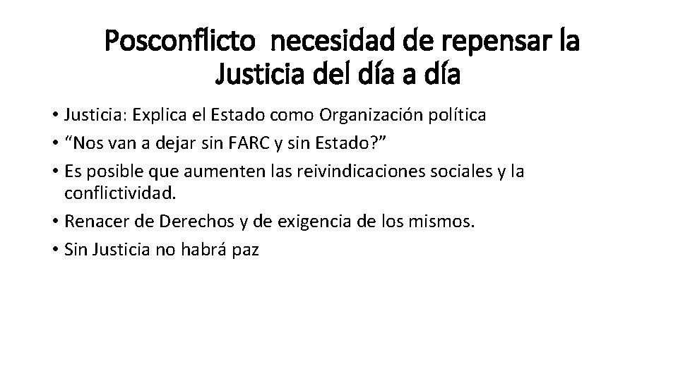 Posconflicto necesidad de repensar la Justicia del día a día • Justicia: Explica el