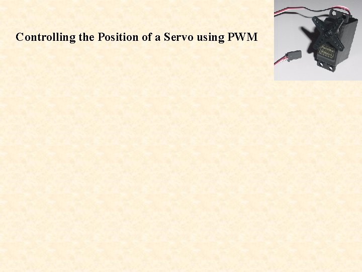 Controlling the Position of a Servo using PWM 