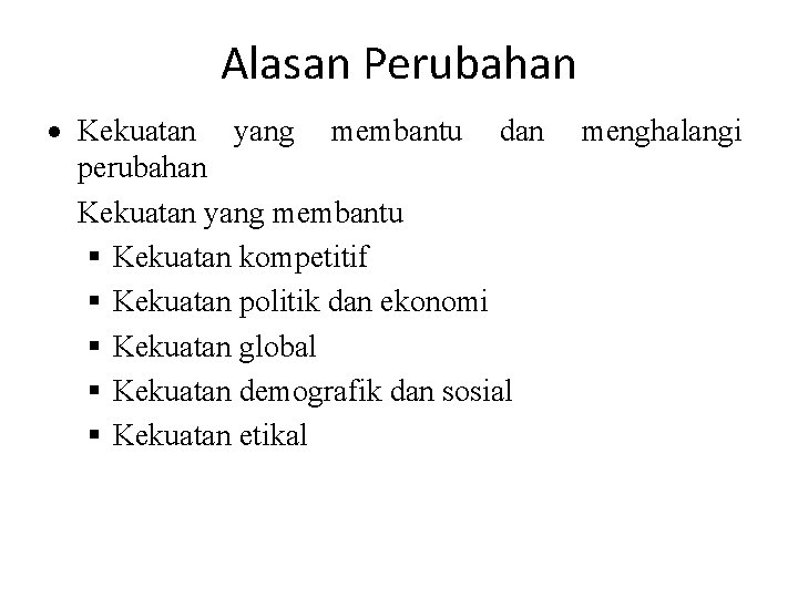 Alasan Perubahan · Kekuatan yang membantu dan perubahan Kekuatan yang membantu § Kekuatan kompetitif