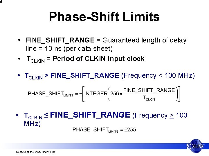 Phase-Shift Limits • FINE_SHIFT_RANGE = Guaranteed length of delay line = 10 ns (per